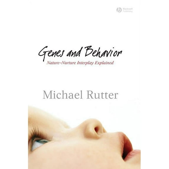 Genes and Behavior: Nature-Nurture Interplay Explained (Paperback)