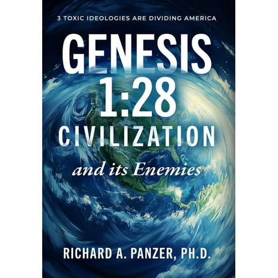 Genesis 1: 28 CIVILIZATION and its Enemies, (Hardcover)