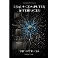 thumbnail image 1 of Genesis Protocol: Next Generation Techno Brain-Computer Interfaces: Programming Real-Time Neural Interaction Systems With Python, (Paperback), 1 of 1