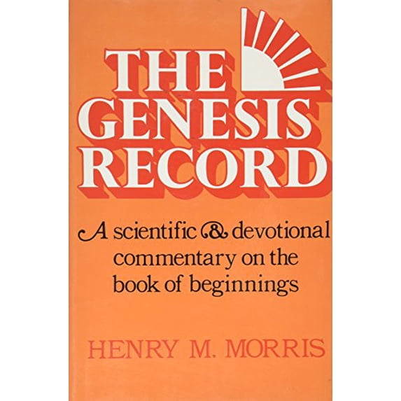 Pre-Owned The Genesis Record: A Scientific And Devotional Commentary On The Book Of Beginnings (Hardcover) 0890510261 9780890510261