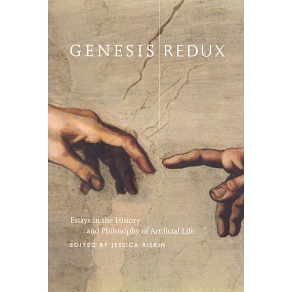Genesis Redux : Essays in the History and Philosophy of Artificial Life (Hardcover)