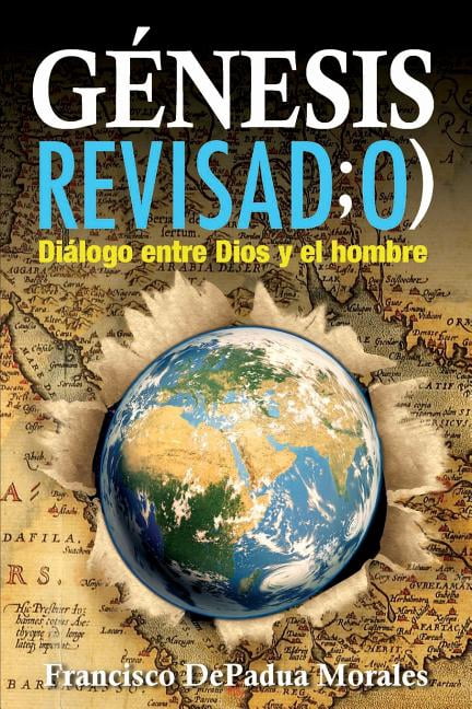 Genesis Revisado : Dialogo Entre Dios Y El Hombre