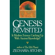 Genesis Revisited Is Modern Science Catching Up with Ancient Knowledge?, Hardcover