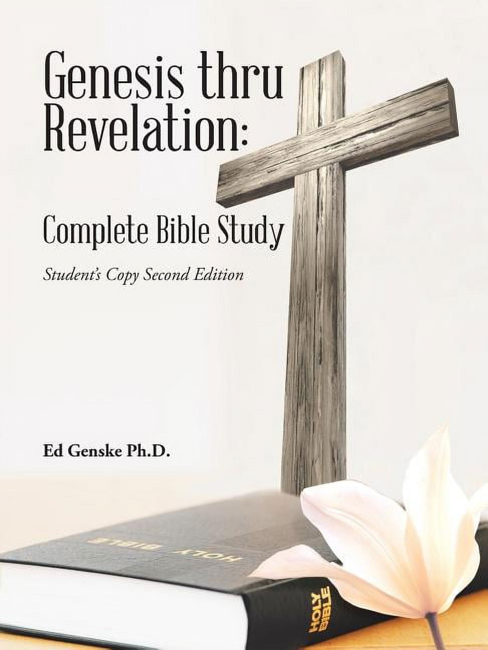 Genesis thru Revelation: Complete Bible Study: Student's Copy Second ...