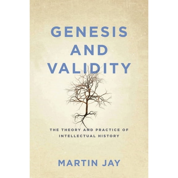 Genesis and Validity: The Theory and Practice of Intellectual History, (Hardcover)