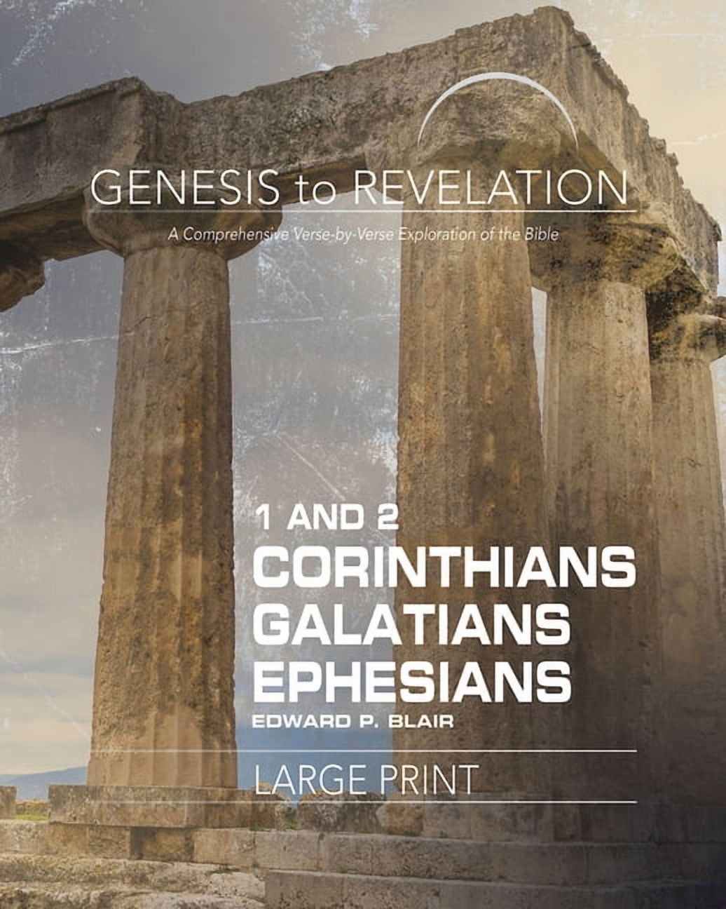 Genesis to Revelation: 1-2 Corinthians, Galatians, Ephesians Participant Book: A Comprehensive Verse-By-Verse Exploratio, (Paperback)