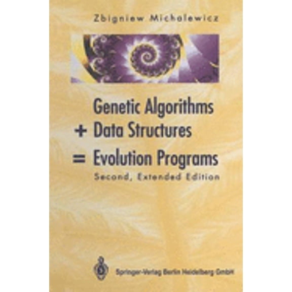 Pre-Owned Genetic Algorithms + Data Structures = Evolution Programs (Hardcover) 3540580905 9783540580904