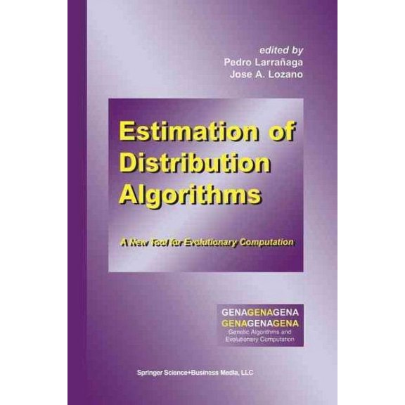 Genetic Algorithms and Evolutionary Computation: Estimation of Distribution Algorithms: A New Tool for Evolutionary Computation (Paperback)