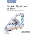 thumbnail image 1 of Genetic Algorithms in Elixir: Solve Problems Using Evolution (Paperback), 1 of 2