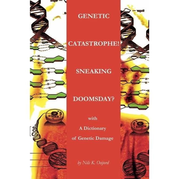 Genetic Catastrophe! Sneaking Doomsday?: with, (Paperback)