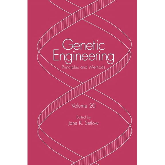 Genetic Engineering: Principles and Meth Genetic Engineering: Principles and Methods, Book 20, (Hardcover)