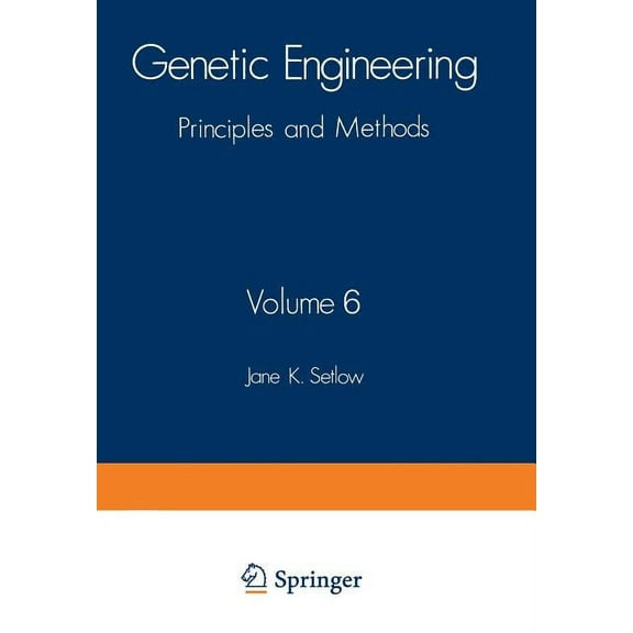 Genetic Engineering: Principles and Meth Genetic Engineering: Principles and Methods, Book 6, (Paperback)