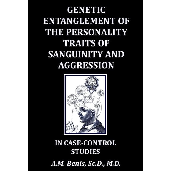 Genetic Entanglement of the Personality Traits of Sanguinity and Aggression in Case-Control Studies