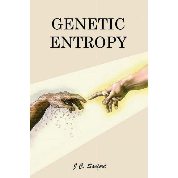 Genetic Entropy, (Paperback)