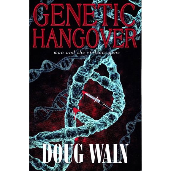 Pre-Owned Genetic Hangover: Man and the Violence Gene Paperback