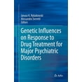 thumbnail image 1 of Genetic Influences on Response to Drug Treatment for Major Psychiatric Disorders, (Hardcover), 1 of 1
