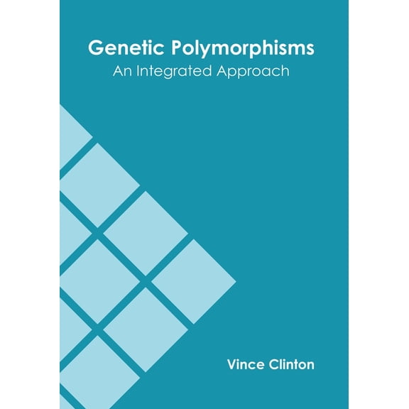 Genetic Polymorphisms: An Integrated Approach, (Hardcover)