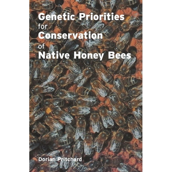 Genetic Priorities for Conservation of Native Honey Bees, (Hardcover)