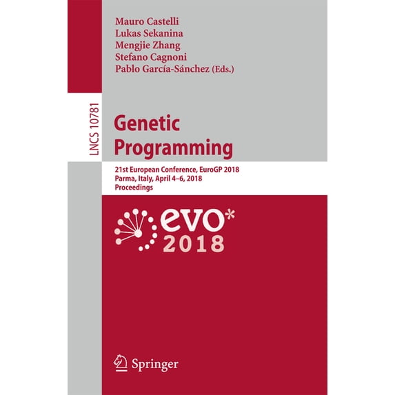 Genetic Programming: 21st European Conference, Eurogp 2018, Parma, Italy, April 4-6, 2018, Proceedings, (Paperback)