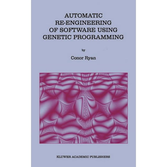 Genetic Programming Automatic Re-Engineering of Software Using Genetic Programming, Book 2, (Hardcover)