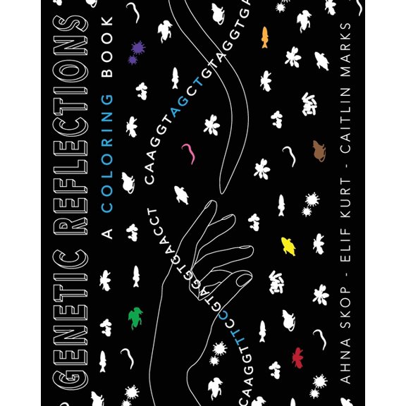 Genetic Reflections: A coloring book (Paperback) by Elif Kurt, Caitlin Marks, Ahna R Skop