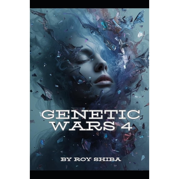 Genetic Wars Genetic Wars 4: The Last Horizon: A Sci-Fi Apocalypse of Faith, Illusion, and Hope. The Final Battle Between Hallucinati, Book 4, (Paperback)