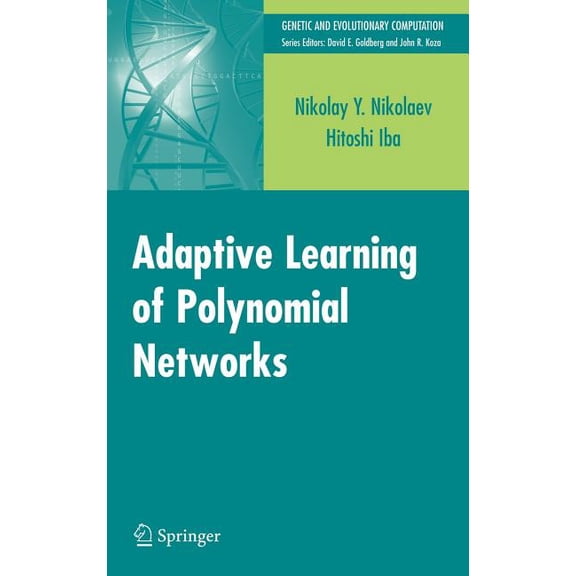 Genetic and Evolutionary Computation Adaptive Learning of Polynomial Networks: Genetic Programming, Backpropagation and Bayesian Methods, (Hardcover)