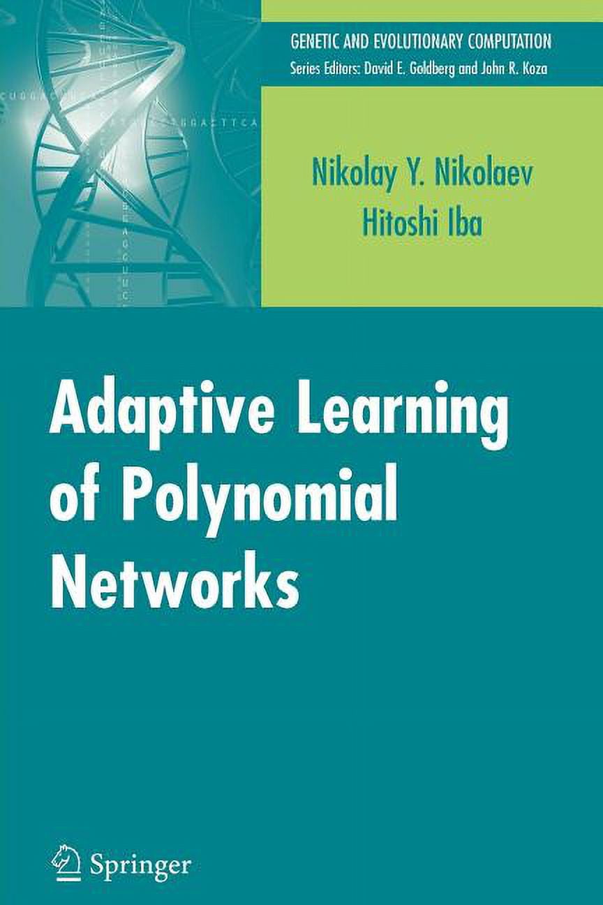 Genetic and Evolutionary Computation: Adaptive Learning of Polynomial Networks: Genetic Programming, Backpropagation and Bayesian Methods (Paperback)