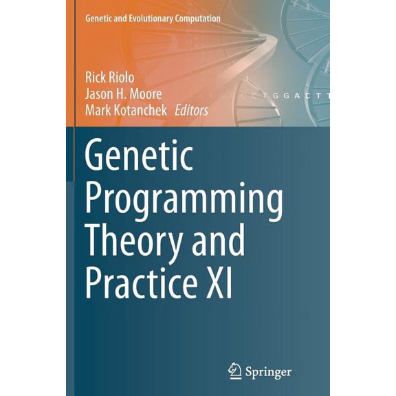 Genetic and Evolutionary Computation Genetic Programming Theory and Practice XI, (Paperback)