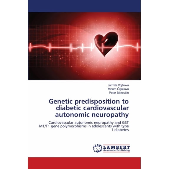 Genetic predisposition to diabetic cardiovascular autonomic neuropathy (Paperback)