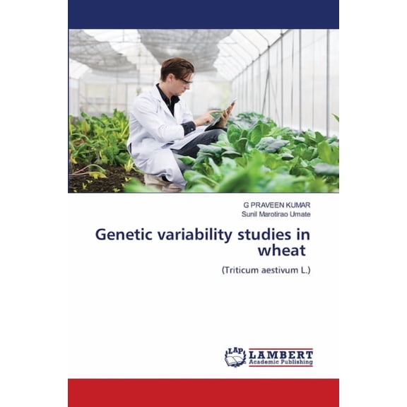 Genetic variability studies in wheat, (Paperback)