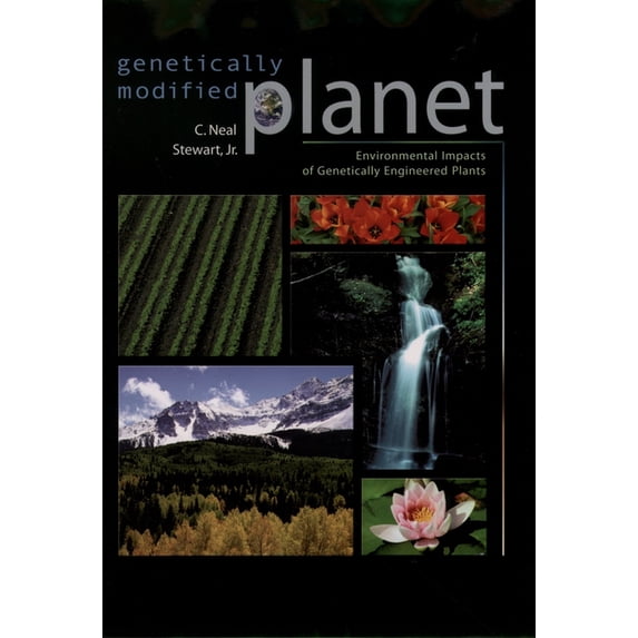Genetically Modified Planet: Environmental Impacts of Genetically Engineered Plants, (Hardcover)