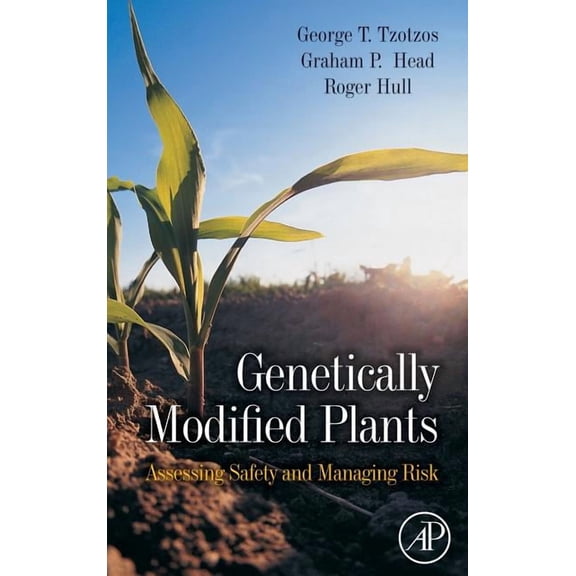 Genetically Modified Plants: Assessing Safety and Managing Risk, (Hardcover)