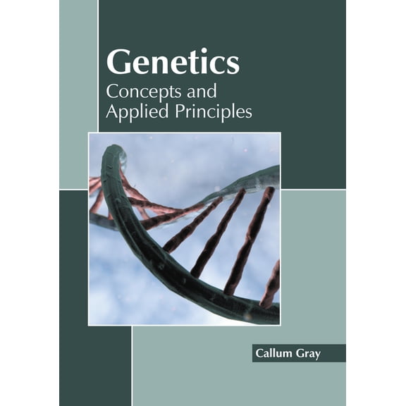 Genetics: Concepts and Applied Principles, (Hardcover)