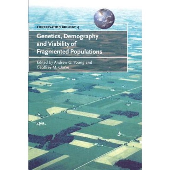 Pre-Owned Genetics, Demography and Viability of Fragmented Populations (Paperback 9780521794213) by Andrew G. Young, Geoffrey M. Clarke
