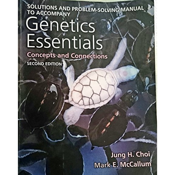 Pre-Owned Genetics Essentials: Concepts and Connections Solutions Manual 2nd Edition Paperback