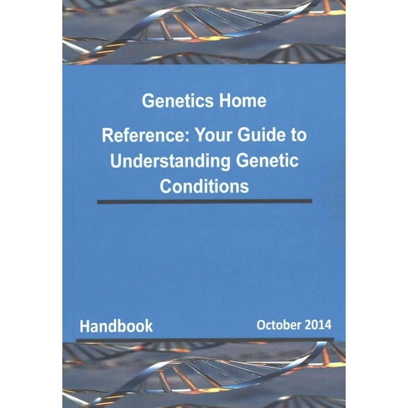 Genetics Home Reference : Your Guide to Understanding Genetic Conditions
