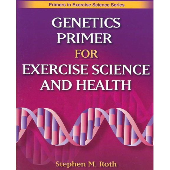 Genetics Primer for Exercise Science and Health