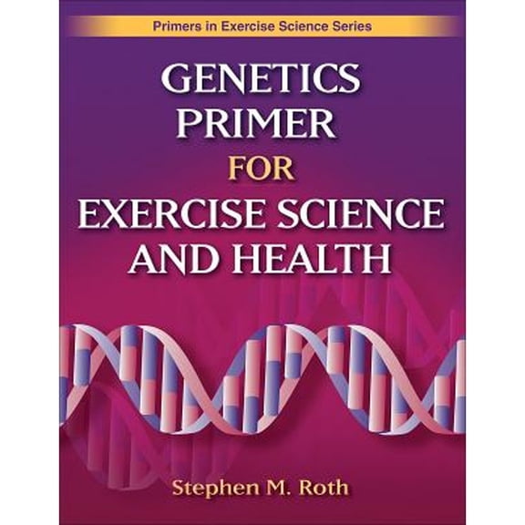 Pre-Owned Genetics Primer for Exercise Science and Health (Paperback) 0736063439 9780736063432