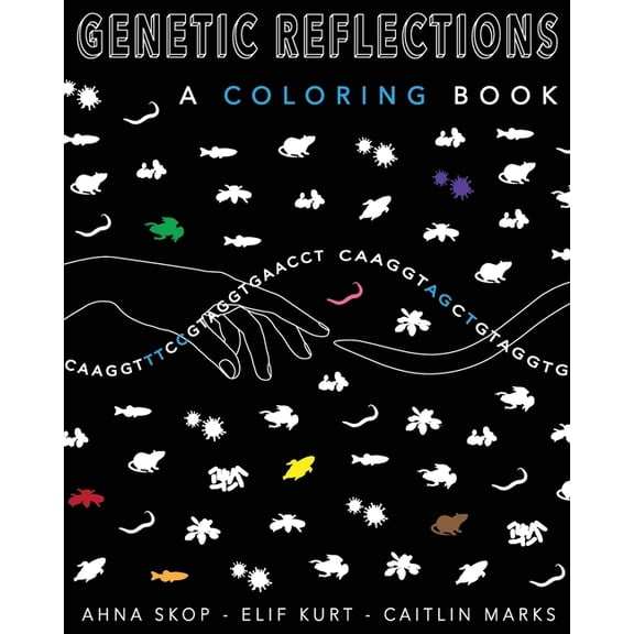 Genetics Reflections: A coloring Book (Paperback) by Elif Kurt, Caitlin Marks, Ahna Renee Skop