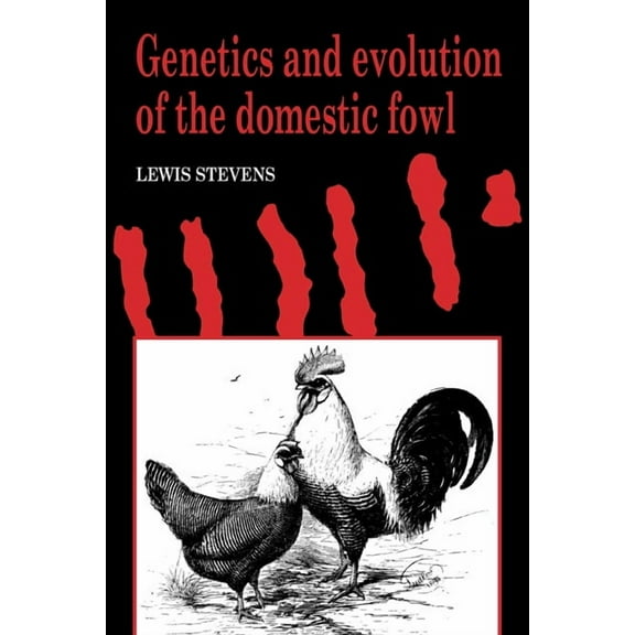 Genetics and Evolution of the Domestic Fowl, (Hardcover)