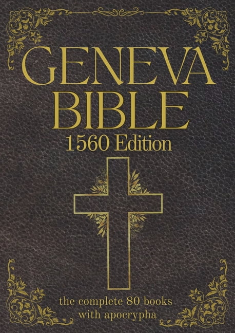 Geneva Bible 1560 Edition (Annotated) with Apocrypha: The Complete