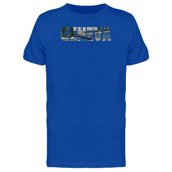 Geneva Travel Lovers Quote T-Shirt Men -Image by Shutterstock, Male Medium