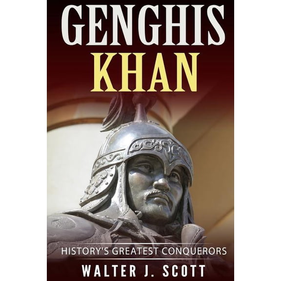 Conquerors of the World Genghis Khan: History's Greatest Conquerors, Book 1, (Paperback)