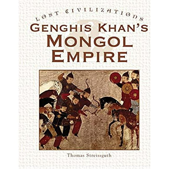 Pre-Owned Genghis Khan's Mongolian Empire (Lost Civilizations) (Hardcover) 159018436X 9781590184363