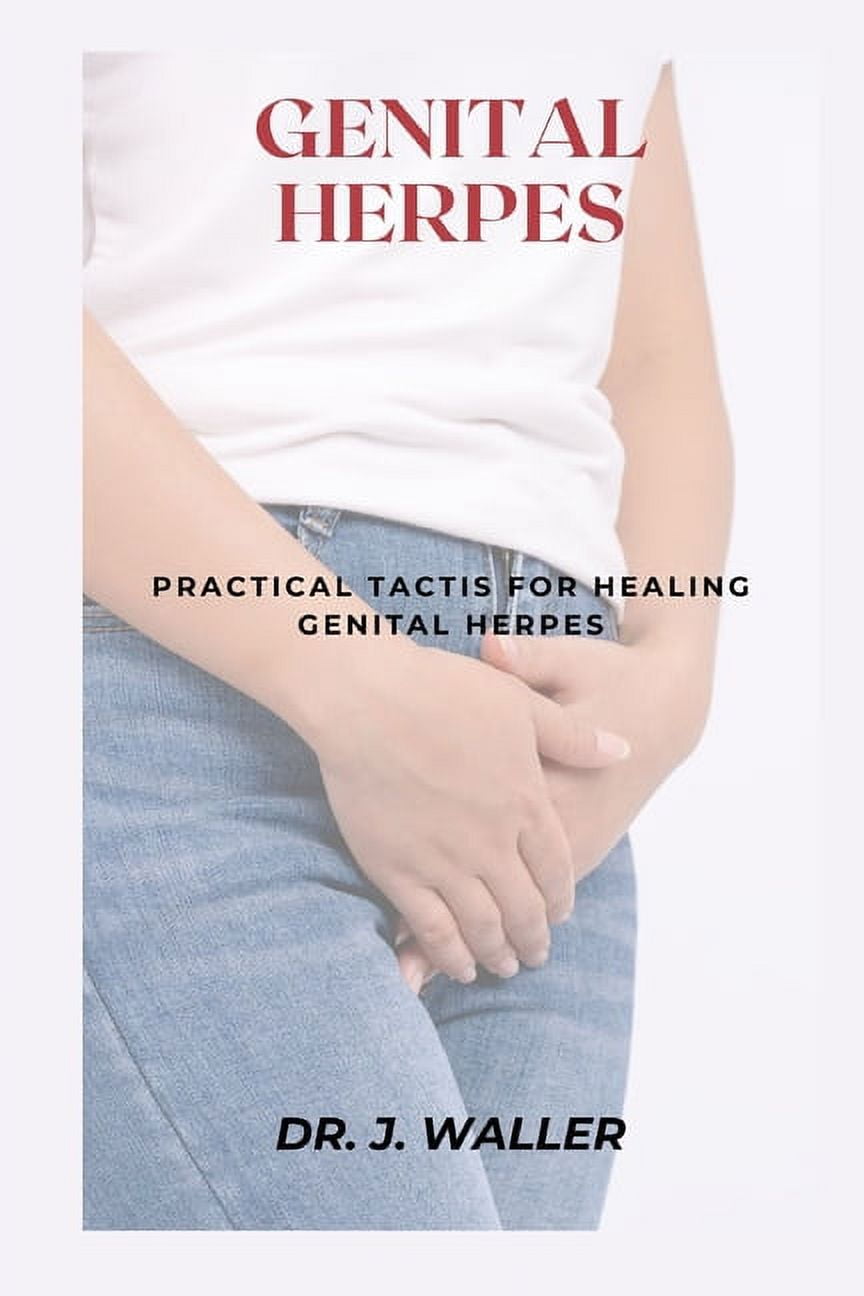 Genital Herpes: Practical Tactis for Healing Genital Herpes (Paperback ...