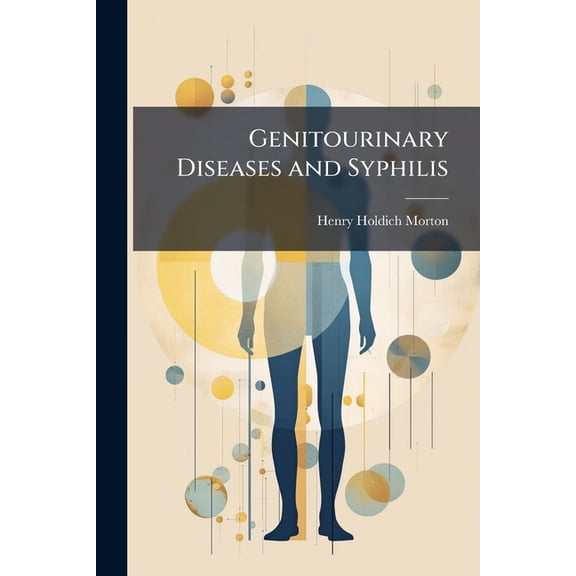 Genitourinary Diseases and Syphilis (Paperback)
