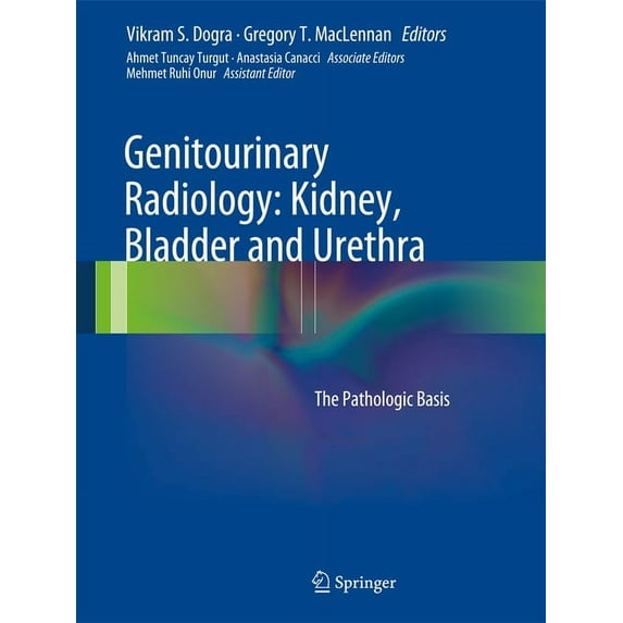 Genitourinary Radiology: Kidney, Bladder and Urethra: The Pathologic Basis, (Hardcover)