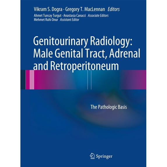 Genitourinary Radiology: Male Genital Tract, Adrenal and Retroperitoneum: The Pathologic Basis, (Hardcover)