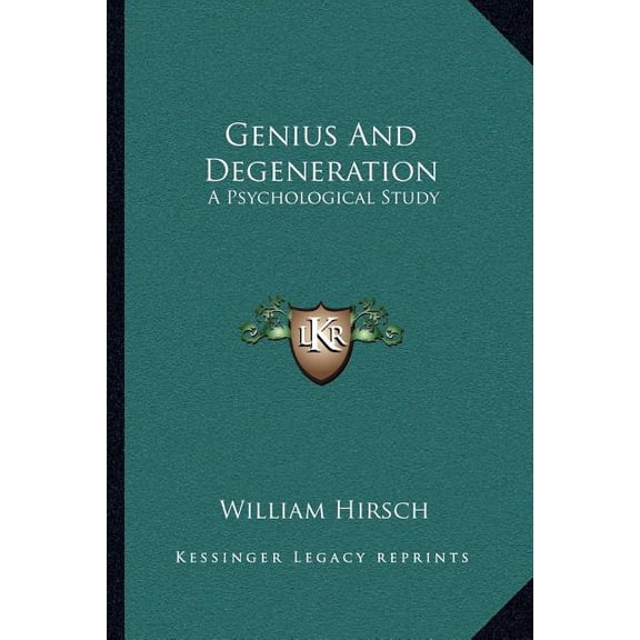 Genius And Degeneration : A Psychological Study (Paperback)